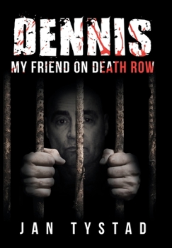 Hardcover Dennis My Friend on Death Row Book