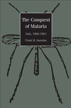 Hardcover The Conquest of Malaria: Italy, 1900-1962 Book