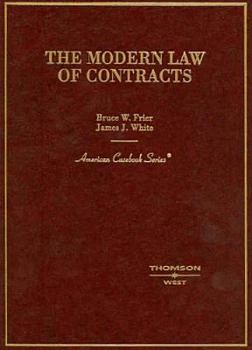 Hardcover Frier and White's the Modern Law of Contracts (American Casebook Series]) Book