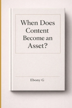 Paperback When Does Content Become an Asset? Book