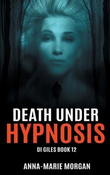 Death Under Hypnosis - Book #12 of the DI Giles