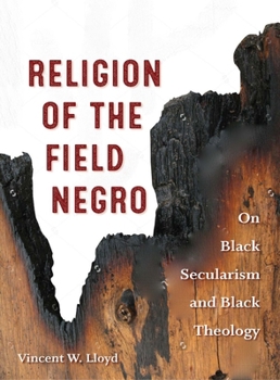 Paperback Religion of the Field Negro: On Black Secularism and Black Theology Book