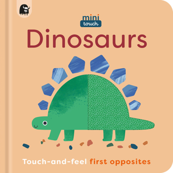 Board book Minitouch: Dinosaurs: Touch-And-Feel First Opposites Book