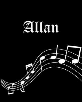 Allan: Sheet Music Note Manuscript Notebook Paper | Personalized Custom First Name Cover | Musician Composer Instrument Composition Book | 12 Staves a ... | Create, Compose & Write Creative Songs