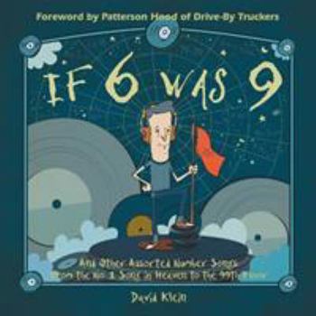 Paperback If 6 was 9 And Other Assorted Number Songs: From the No. 1 Song in Heaven to the 99th Floor Book