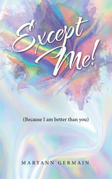Paperback Except Me!: (Because I am better than you) Book