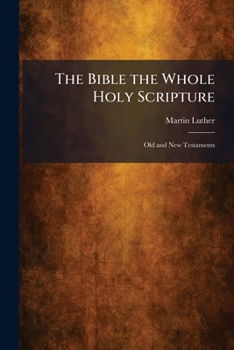 Paperback The Bible the Whole Holy Scripture: Old and New Testaments Book