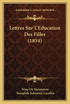 Paperback Lettres Sur L'Education Des Filles (1854) [French] Book