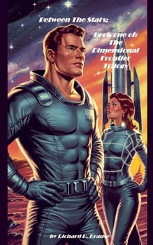 Paperback Between The Stars; Book one of: The Dimensional Frontier Trilogy Book