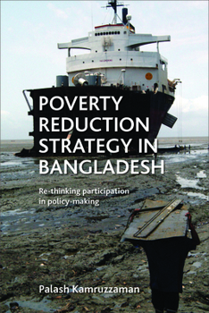 Hardcover Poverty Reduction Strategy in Bangladesh: Rethinking Participation in Policy Making Book