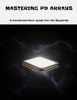 Paperback MASTERING PD ARRAYS A Comprehensive Guide For Ict Students Book