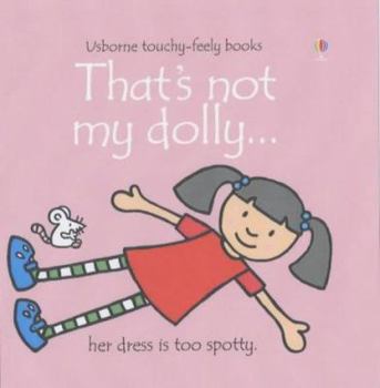 That's Not My Dolly (Touchy Feely Board Books) - Book  of the That's Not My...