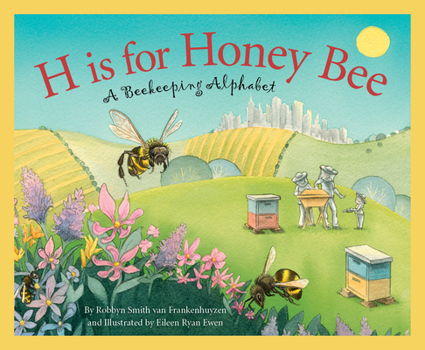 Hardcover H Is for Honey Bee: A Beekeeping Alphabet Book