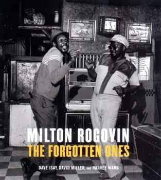 Hardcover Milton Rogovin: The Forgotten Ones Book