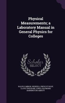 Hardcover Physical Measurements; a Laboratory Manual in General Physics for Colleges Book