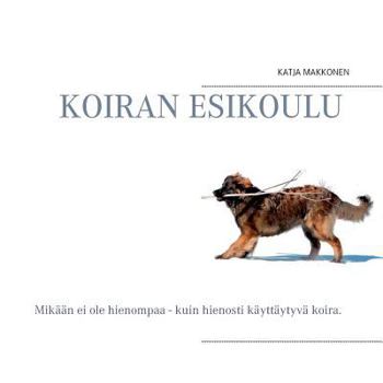 Paperback Koiran esikoulu [Finnish] Book