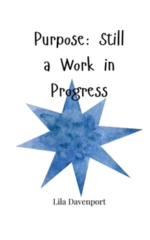 Paperback Purpose: Still a Work in Progress Book