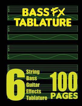 Paperback Bass FX Tablature 6-String Bass Guitar Effects Tablature 100 Pages Book