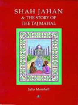 Paperback Shah Jahan & the Story of the Taj Mahal Book