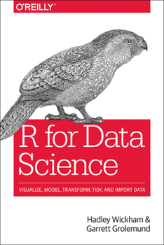 Paperback R for Data Science: Import, Tidy, Transform, Visualize, and Model Data Book