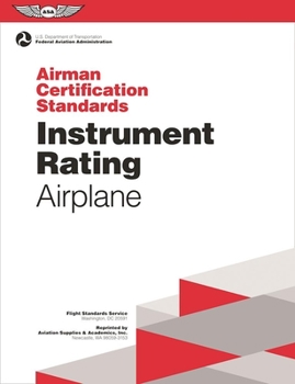 Paperback Instrument Rating Airman Certification Standards - Airplane: Faa-S-Acs-8, for Airplane Single- And Multi-Engine Land and Sea Book