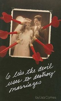 Paperback Six Lies the Devil Uses to Destroy Marriages Book