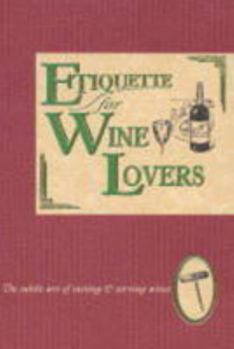 Paperback Etiquette for Wine Lovers (The Etiquette Collection) Book