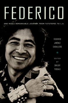 Paperback Federico: One Man's Remarkable Journey from Tututepec to L.A. Book