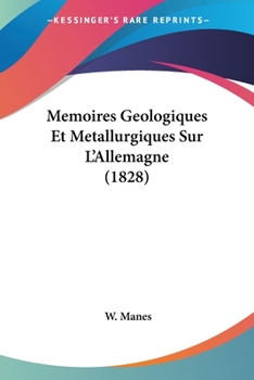 Paperback Memoires Geologiques Et Metallurgiques Sur L'Allemagne (1828) [French] Book