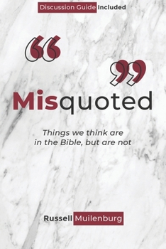 Paperback Misquoted: Things we think are in the Bible, but are not Book