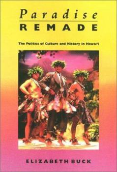 Paperback Paradise Remade: The Politics of Culture and History in Hawai'i Book