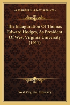 The Inauguration Of Thomas Edward Hodges, As President Of West Virginia University