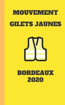 carnet ligné gilet jaunes Bordeaux 2020 mouvement du peuple un carnet de note gilets jaunes  mémento, livret, agenda, répertoire, cahier, calepin: 5x8 (12.7x20.32 CM) 100 pages (French Edition)