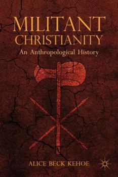 Paperback Militant Christianity: An Anthropological History Book
