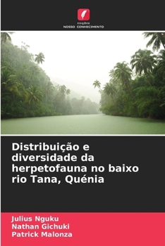 Distribuição e diversidade da herpetofauna no baixo rio Tana, Quénia (Portuguese Edition)
