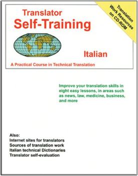 Paperback Translator Self Training Italian: A Practical Course in Technical Translation [With CDROM] Book