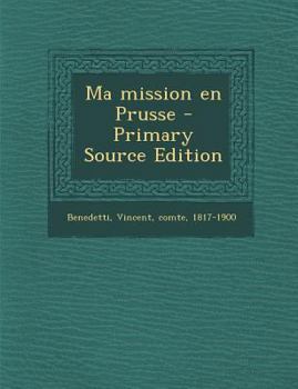 Paperback Ma mission en Prusse - Primary Source Edition [French] Book