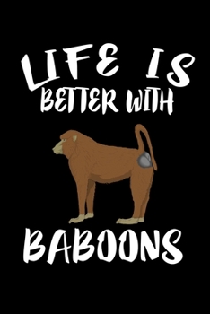 Paperback Life Is Better With Baboons: Animal Nature Collection Book