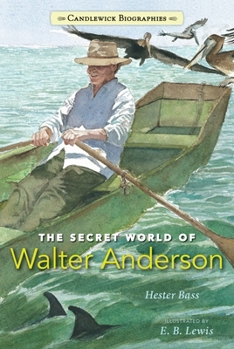 The Secret World of Walter Anderson - Book  of the Candlewick Biographies