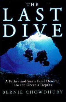 Hardcover The Last Dive: A Father and Son's Fatal Descent Into the Ocena's Depths Descent Book