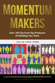 Paperback Momentum Makers: Over 100 Tips From Top Producers On Building Your Team Book