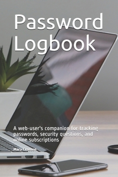 Paperback Password Logbook: A web-user's companion for tracking passwords, security questions, and online subscriptions Book