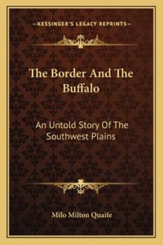 Paperback The Border And The Buffalo: An Untold Story Of The Southwest Plains Book