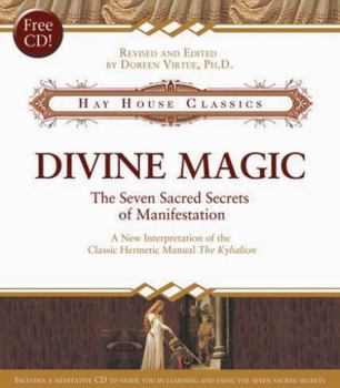 Hardcover Divine Magic: The Seven Sacred Secrets of Manifestation [With CD] Book