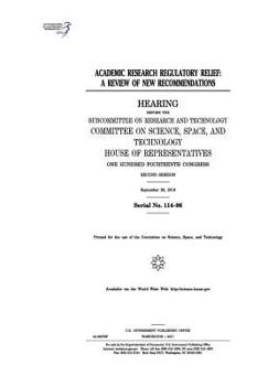 Academic Research Regulatory Relief: A Review of New Recommendations: Hearing Before the Subcommittee on Research and Technology