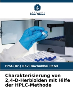 Charakterisierung von 2,4-D-Herbiziden mit Hilfe der HPLC-Methode (German Edition)