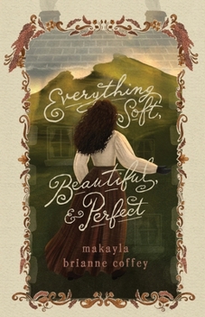 Paperback Everything Soft, Beautiful, & Perfect Book