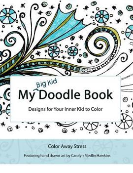 My Big Kid Doodle Book: Designs for Your Inner Kid to Color