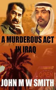 A Murderous Act In Iraq - Book  of the Dictator Thriller Series