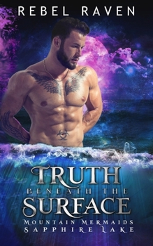 Truth Beneath the Surface: Mountain Mermaids - Book #12 of the Mountain Mermaids of Sapphire Lake